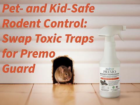 Pet- and Kid-Safe Rodent Control: Swap Toxic Traps for Premo Guard